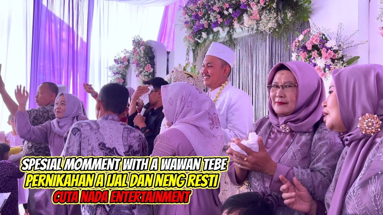 spesial moment !! Pernikahan A Ijal & Neng Resti With A Wawan Tebe Dan Cuta Nada Entertainment