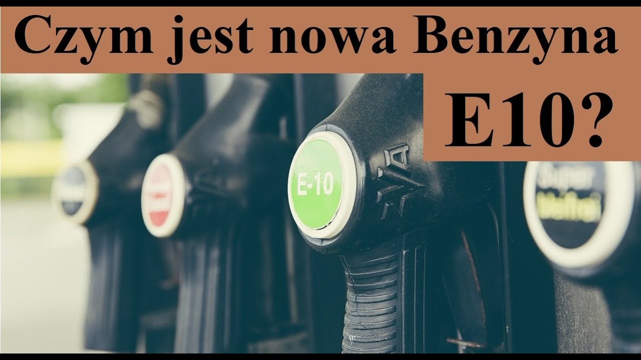 Czym jest nowa Benzyna E10