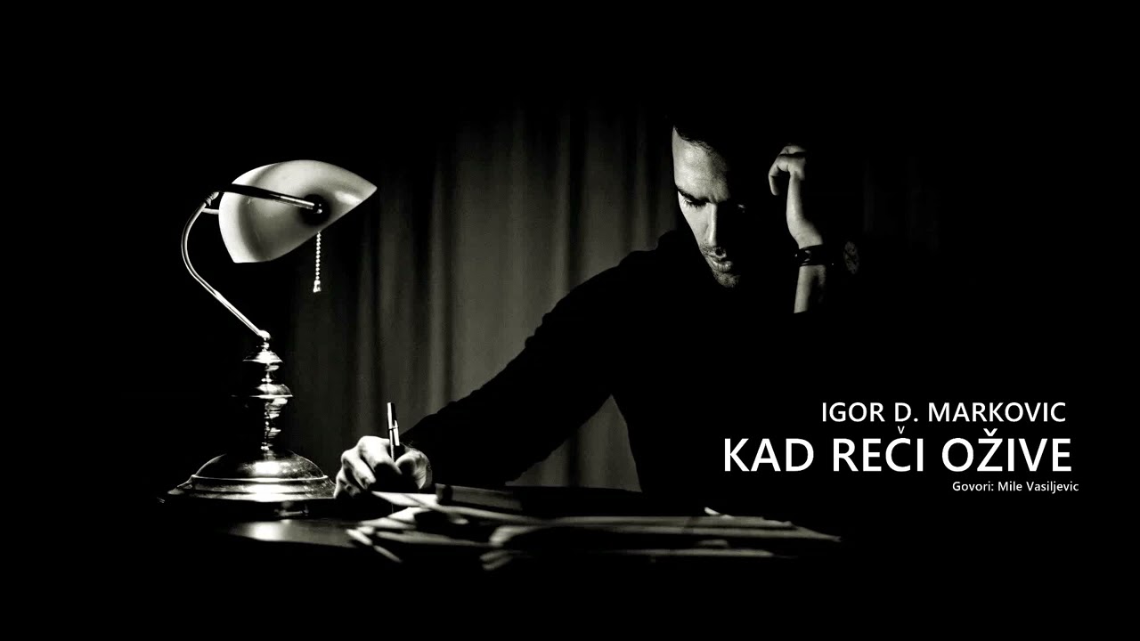 IGOR D. MARKOVIĆ - KAD REČI OŽIVE (Govori: Mile Vasiljević)