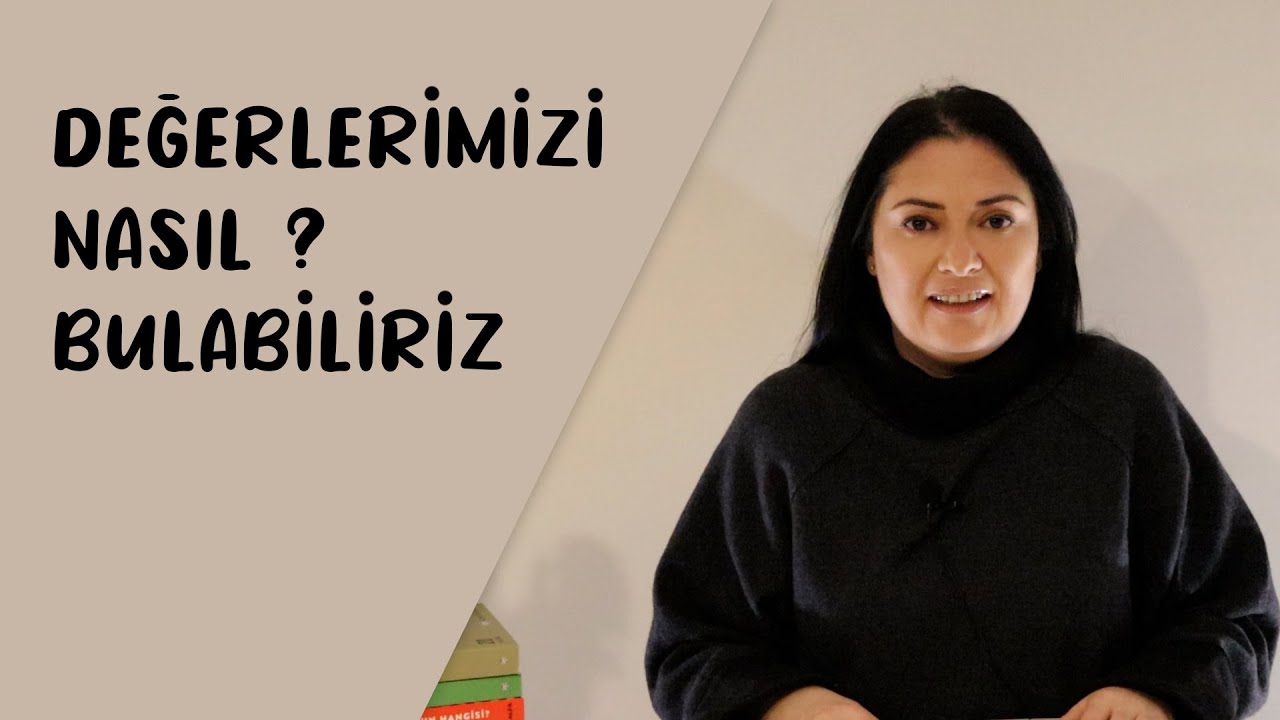 Değerler Nedir? Değerlerimizi Nasıl Bulabiliriz?