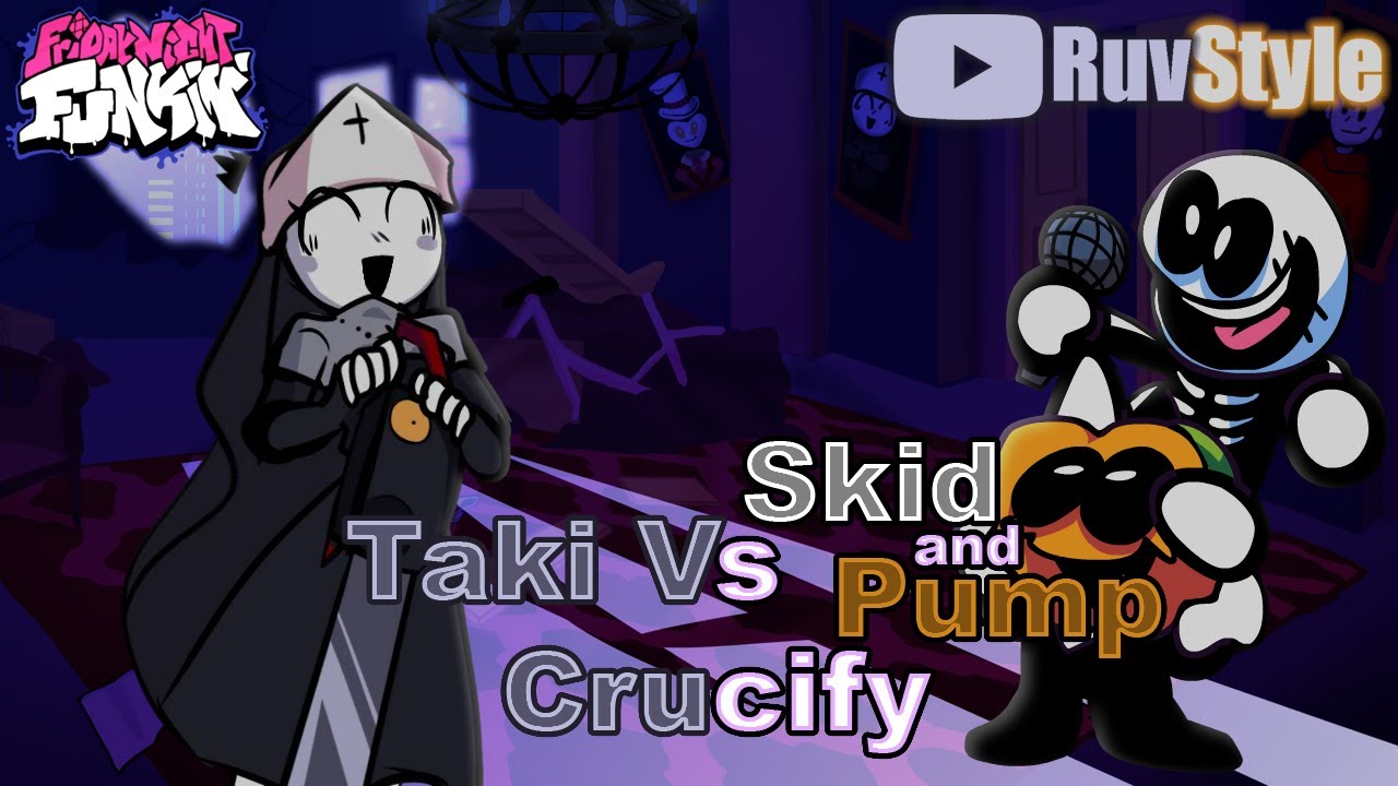 FNF Crucify but it's Skid and Pump vs Taki