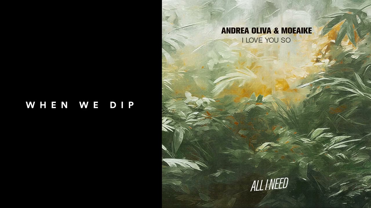Premiere: Andrea Oliva, Moeaike - I Love You So [All I Need]