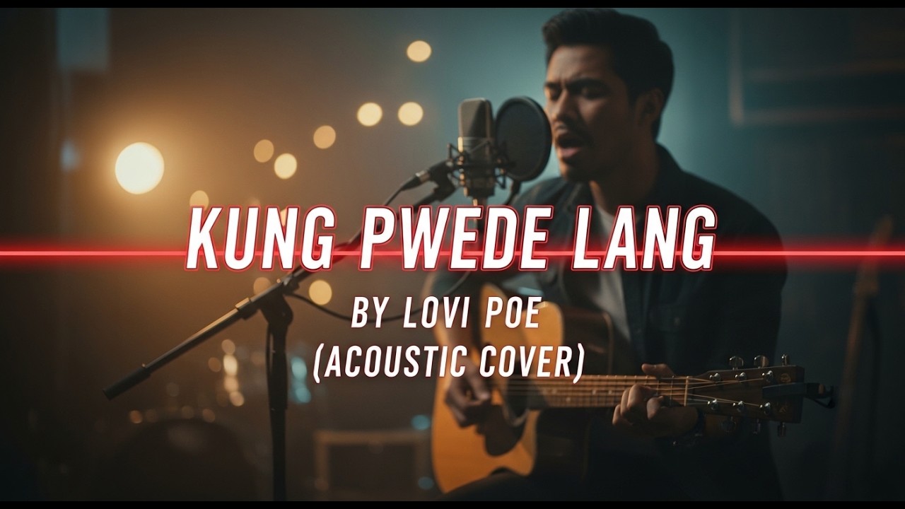 Kung Pwede Lang by Lovi Poe (Acoustic Cover)