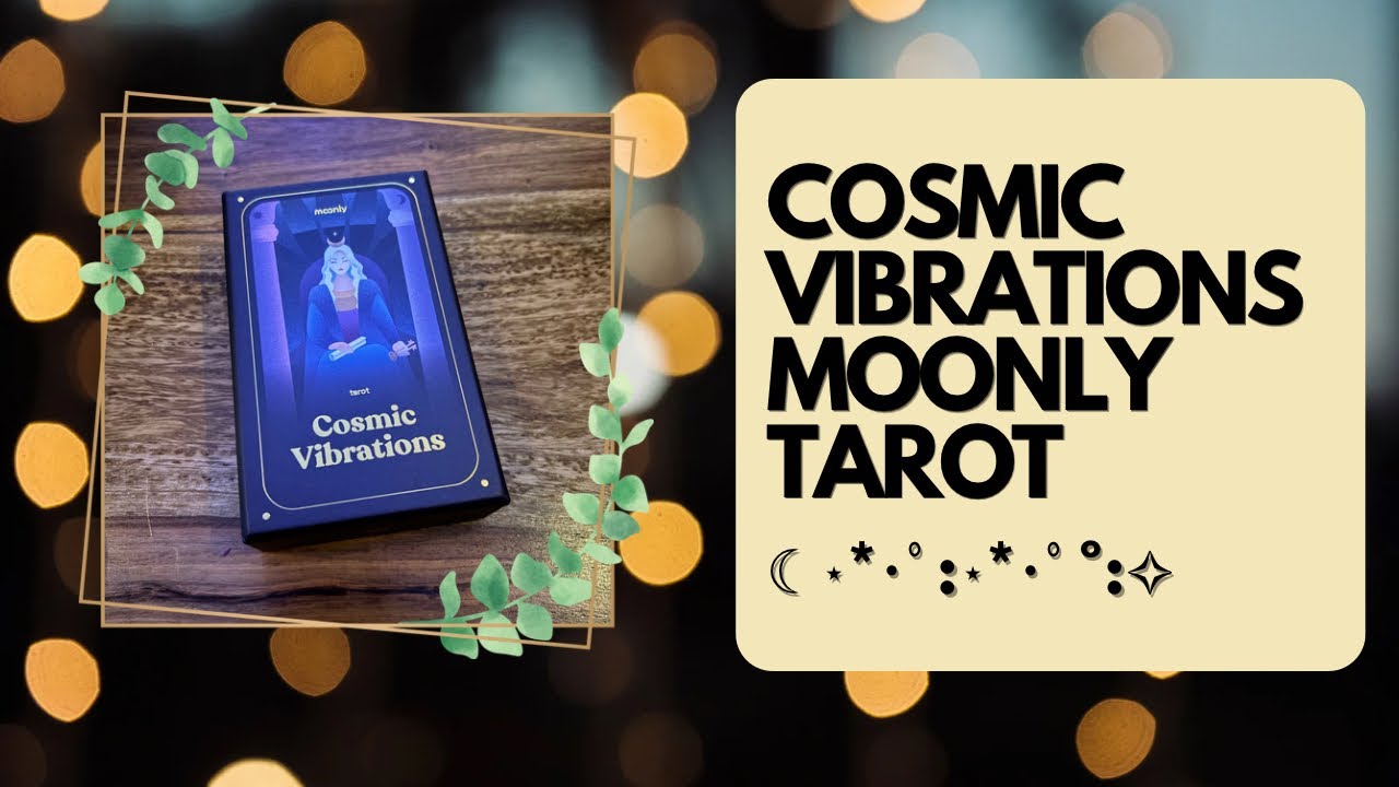Cosmic vibrations tarot by Moonly, is it a cash-grab, or a steal?