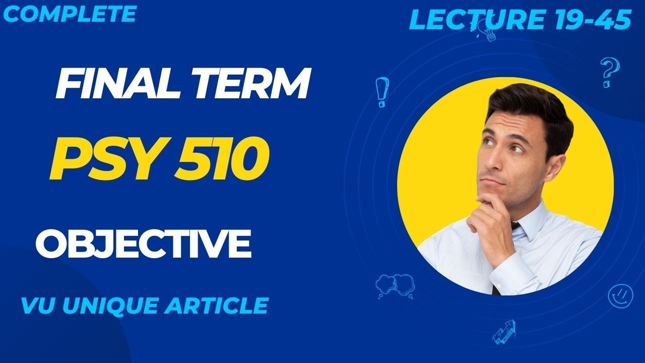 PSY510 Final Term Preparation 2024 / Most Important & Frequently asked MCQS / PSY510 Lecture 19-45