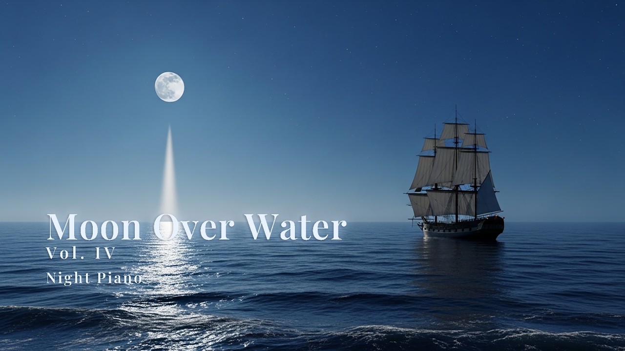 Moon Over Water IV 🌙 Calm Night Piano by the Ocean | Peaceful Midnight Music
