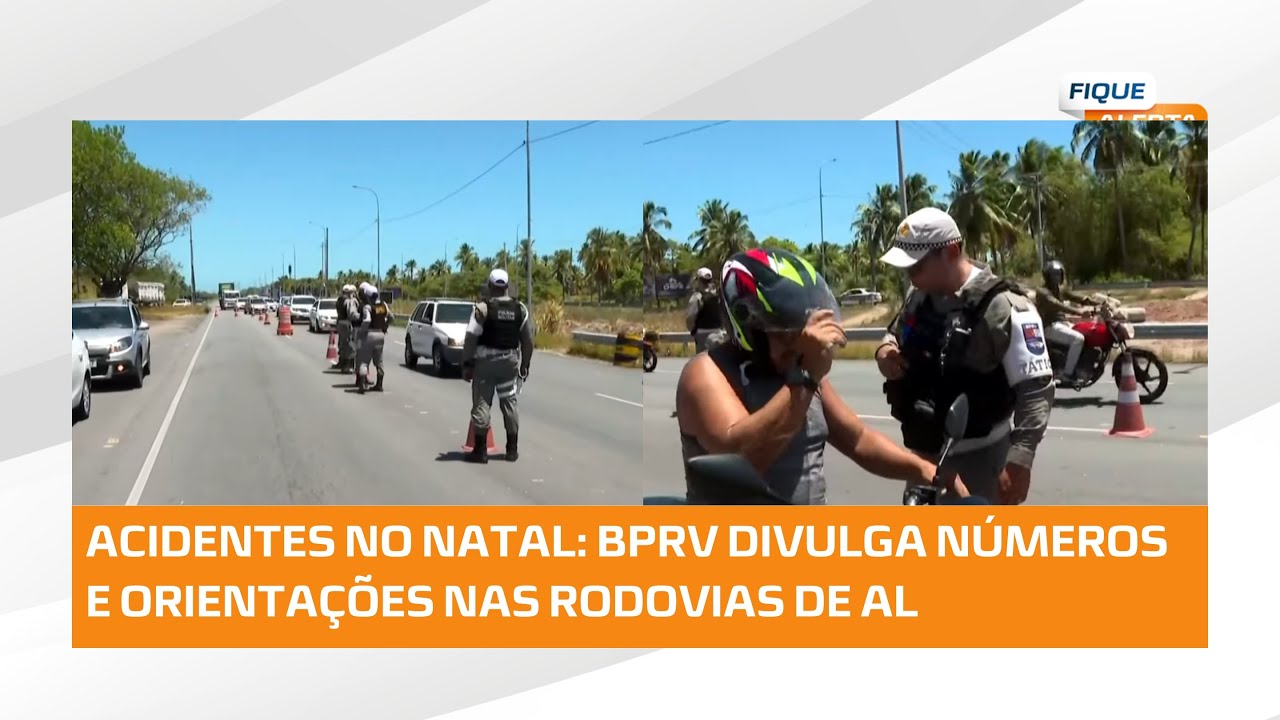 Rodovias em AL: BPRV revela balanço de acidentes no Natal