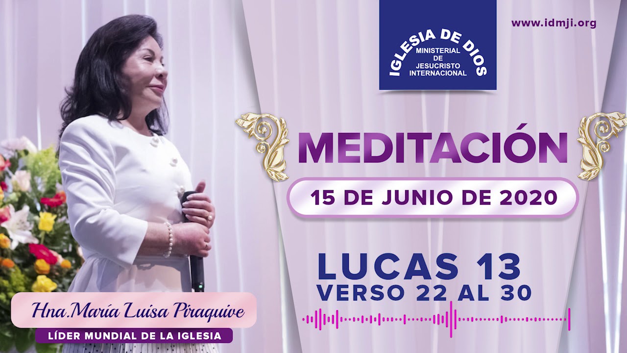 Meditación: Lucas 13 vr. 22 al 30, Hna. María Luisa Piraquive, 15 junio 2020, IDMJI