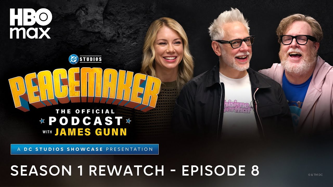 Peacemaker: The Official Podcast with James Gunn – Season 1 Rewatch, Ep. 8