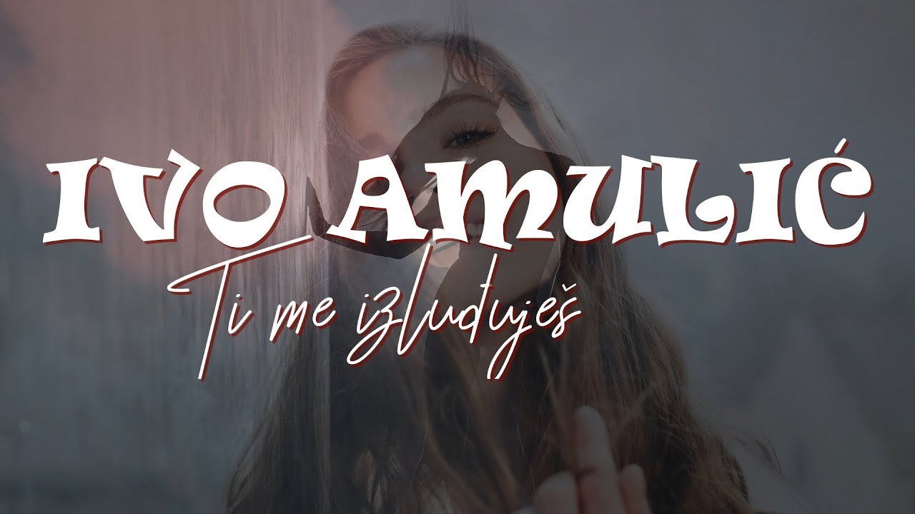 Ivo Amulić - Ti me izluđuješ (Official lyric video)