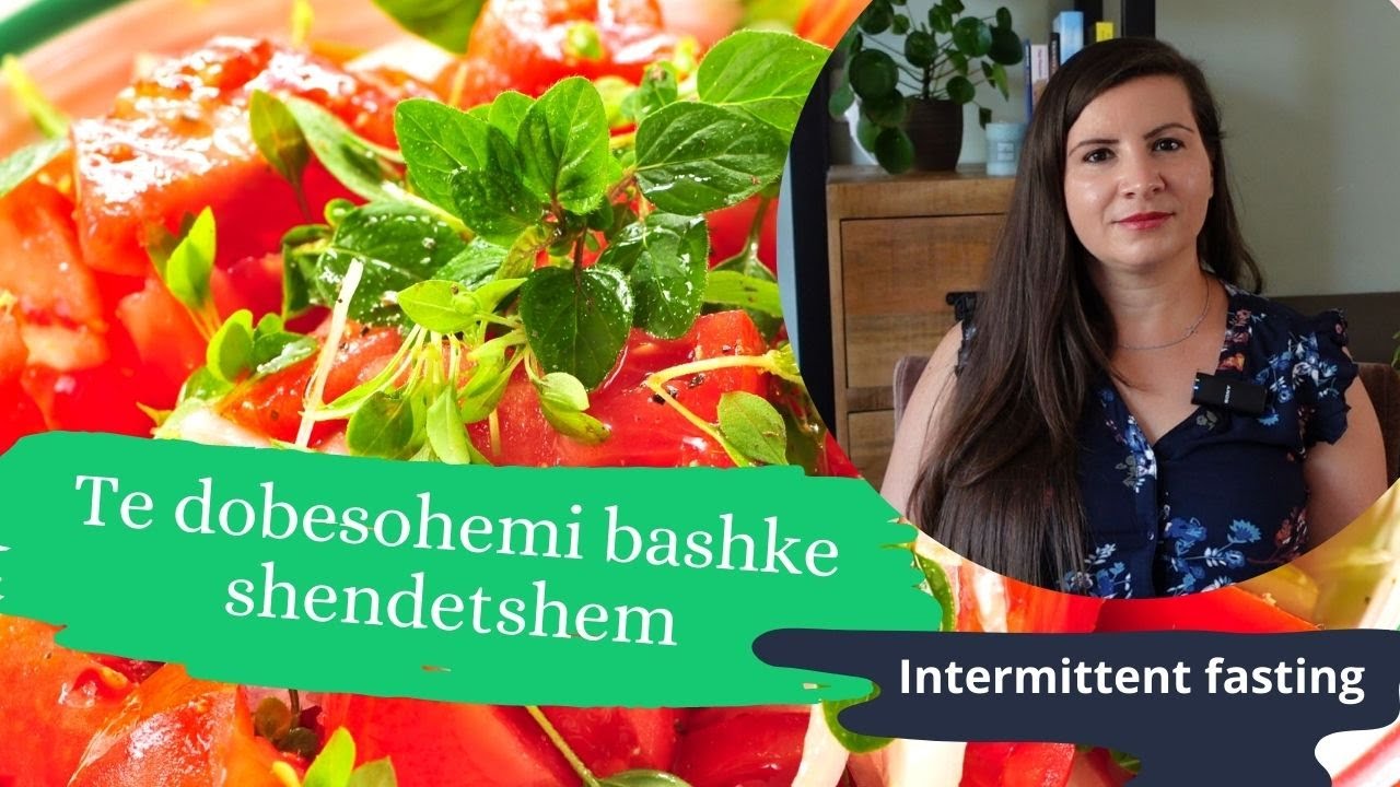 Te dobesohemi bashke shendetshem| Intermittent fasting 2