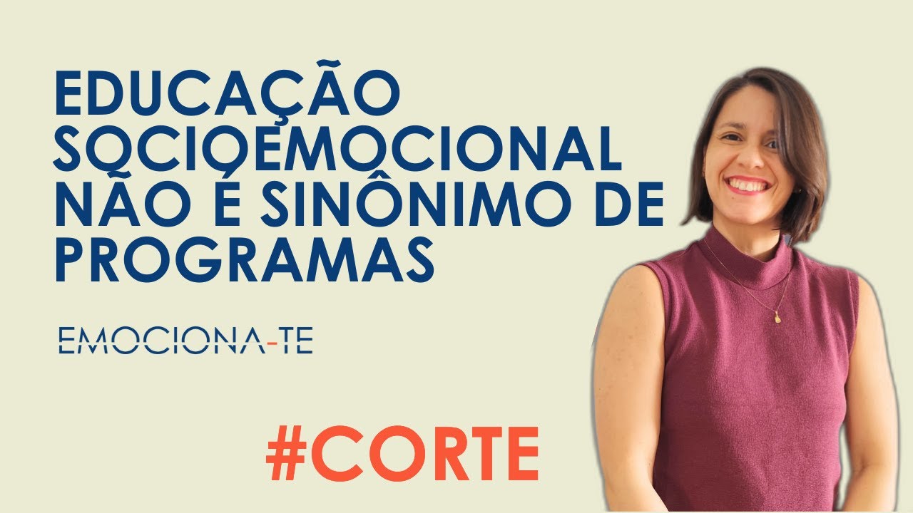 Educação Socioemocional e sua relação com programas - 🛑CORTE