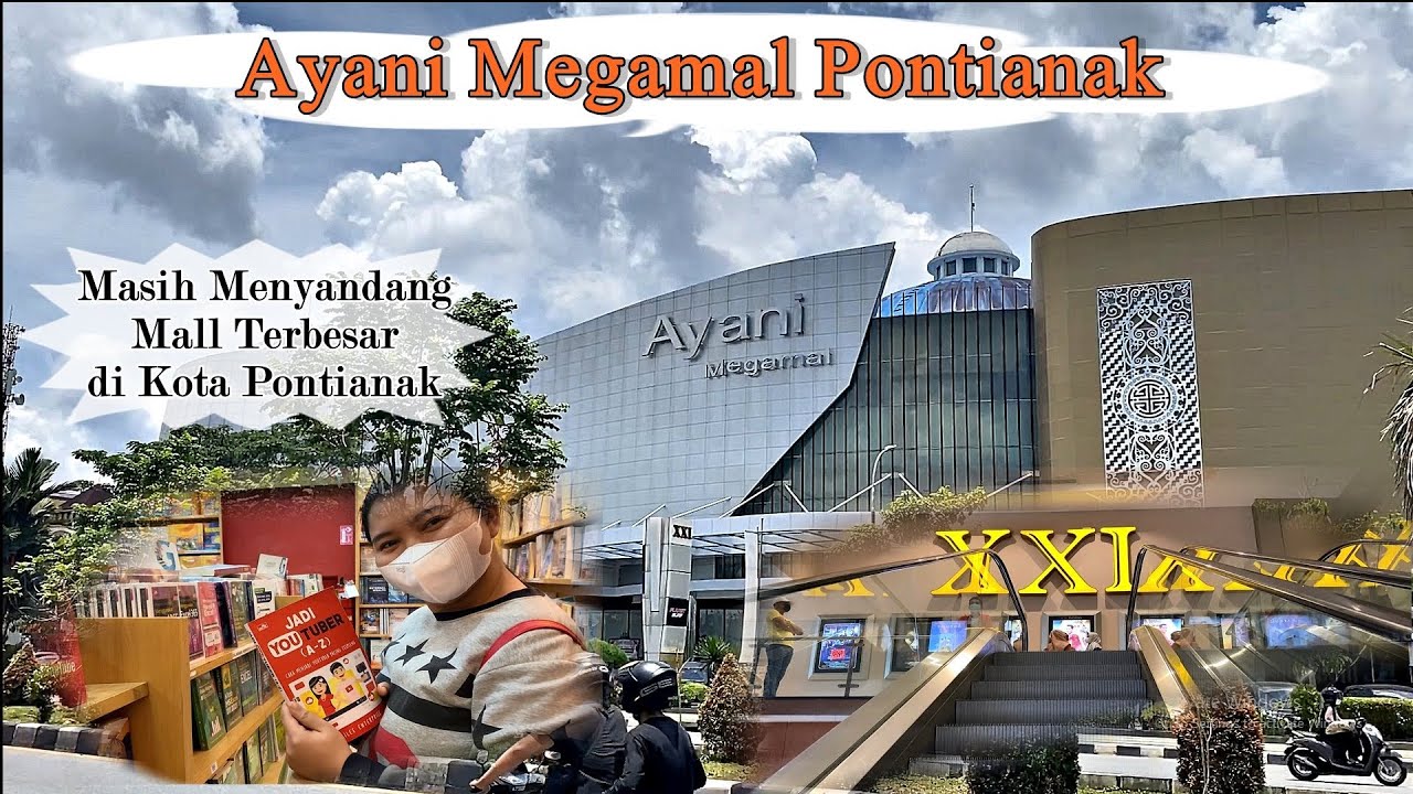 Ayani Megamall,  Mall Terbesar Yang Ada Di Kota Pontianak