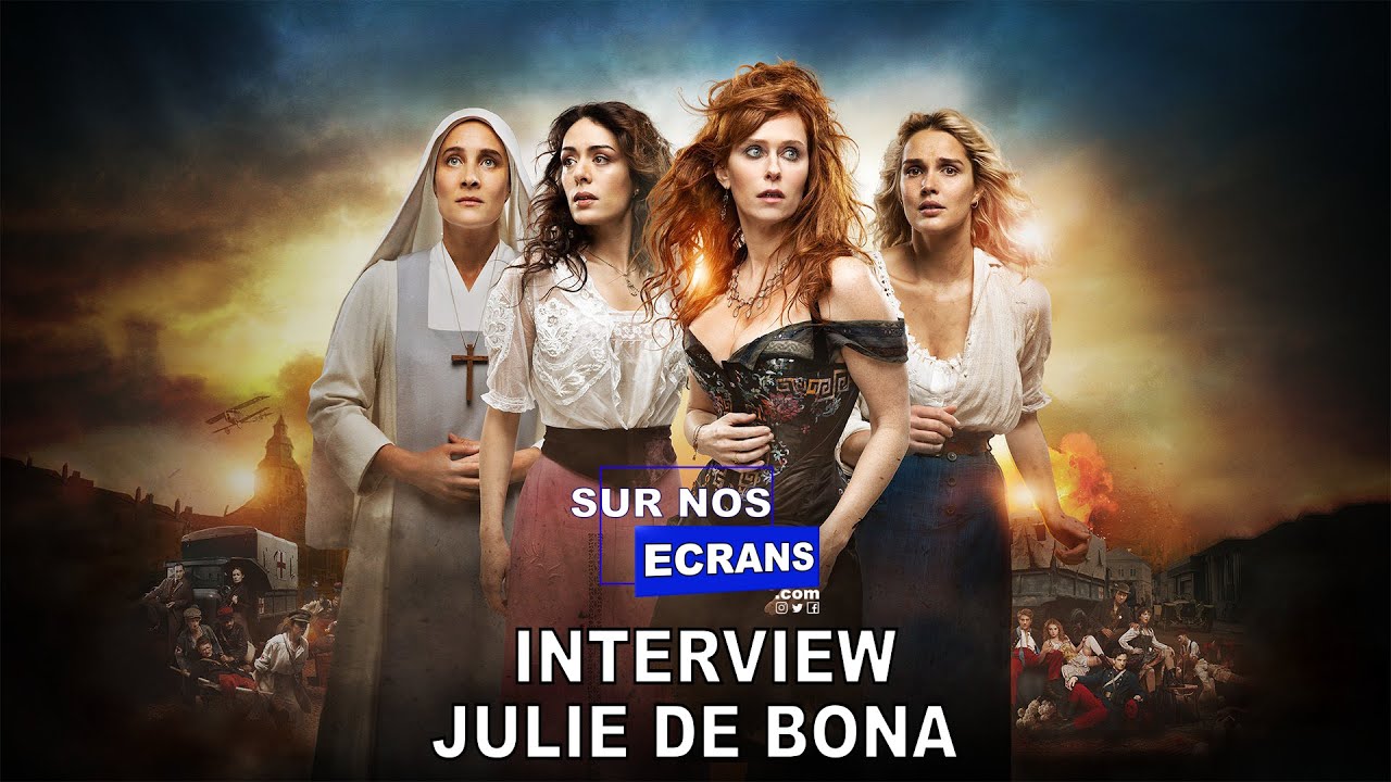 [Interview] Julie de Bona - Mère Agnès - Les Combattantes - TF1 - RTBF - NETFLIX
