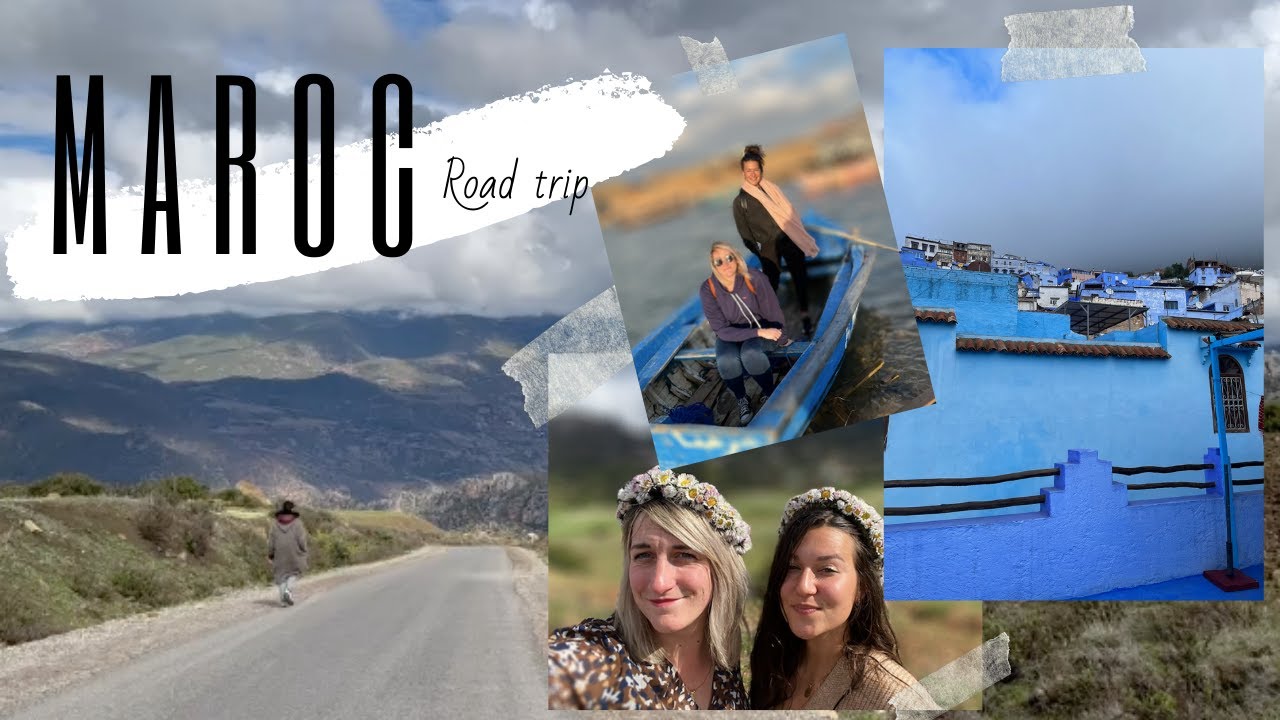 ROAD TRIP MAROC - VLOG