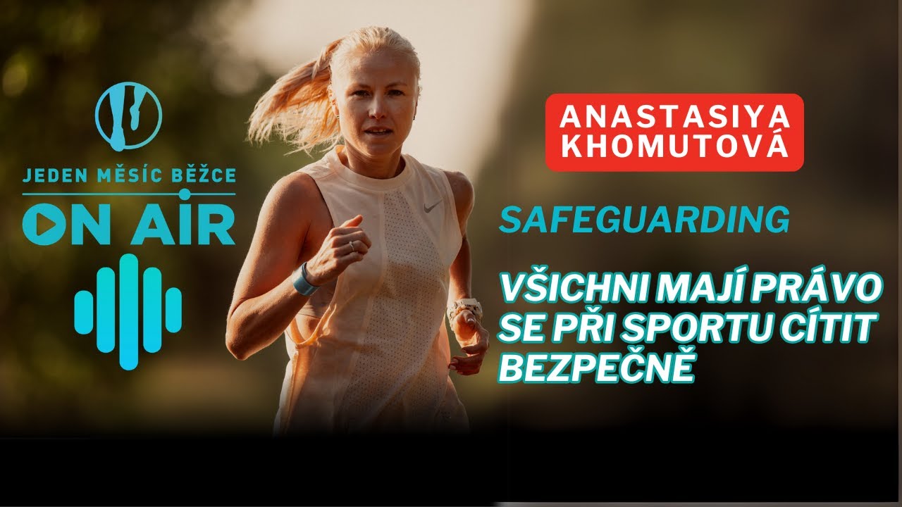 S Anastasiyí Khomutovou o safeguardingu: 
