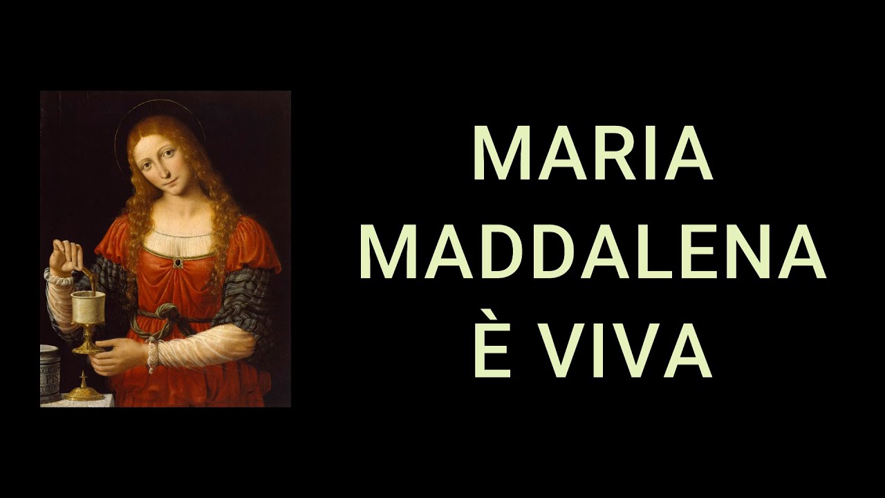 Maria Maddalena È Viva