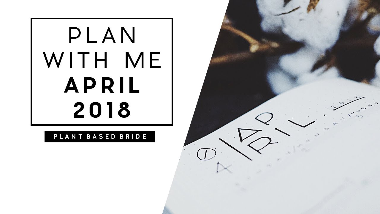 PLAN WITH ME APRIL 2018 BULLET JOURNAL SET UP // PLANT BASED BRIDE