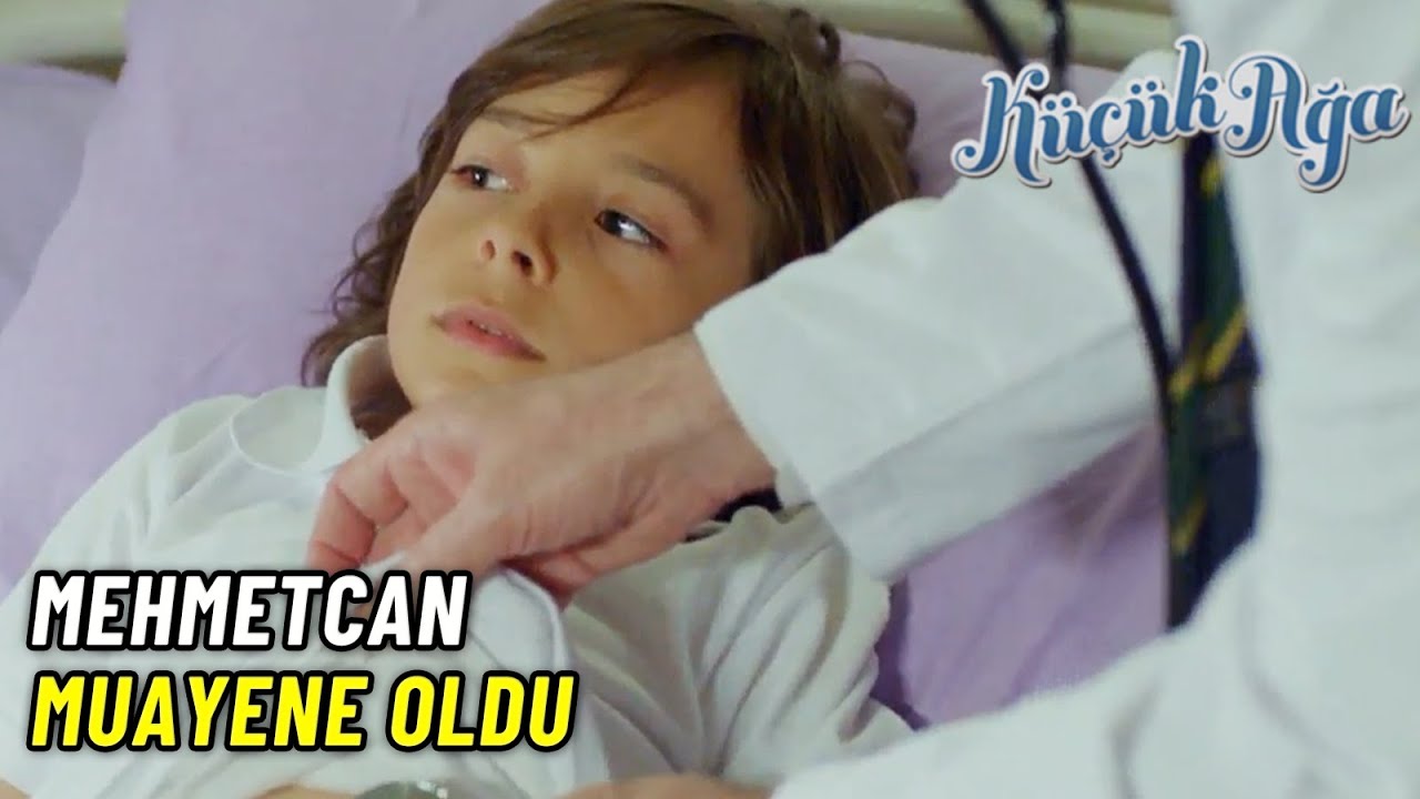 Mehmetcan Muayene Oldu! - Küçük Ağa  Özel Klip