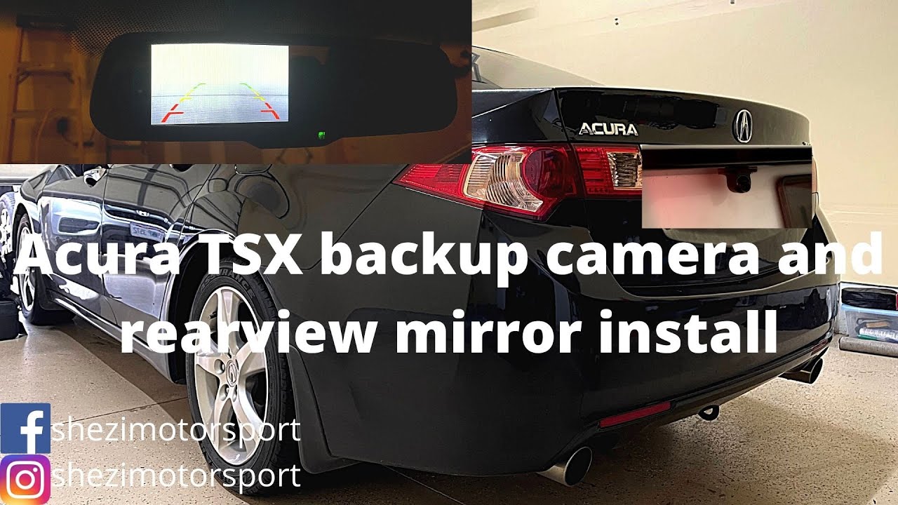 Installing Backup Camera & mirror on Acura TSX