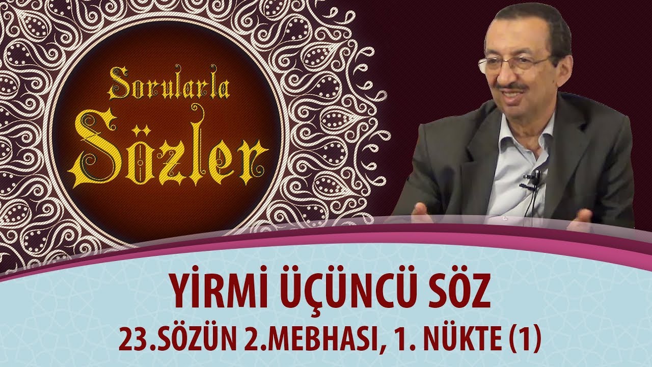 Sorularla Sözler - 225. Bölüm - 23.Sözün 2.Mebhası, 1. Nükte (1)