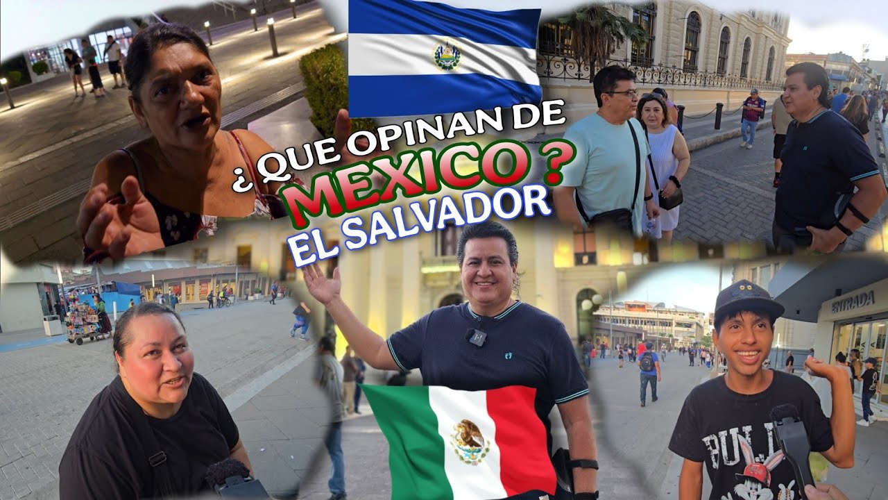 SALVADOREÑOS OPINAN DE MEXICO