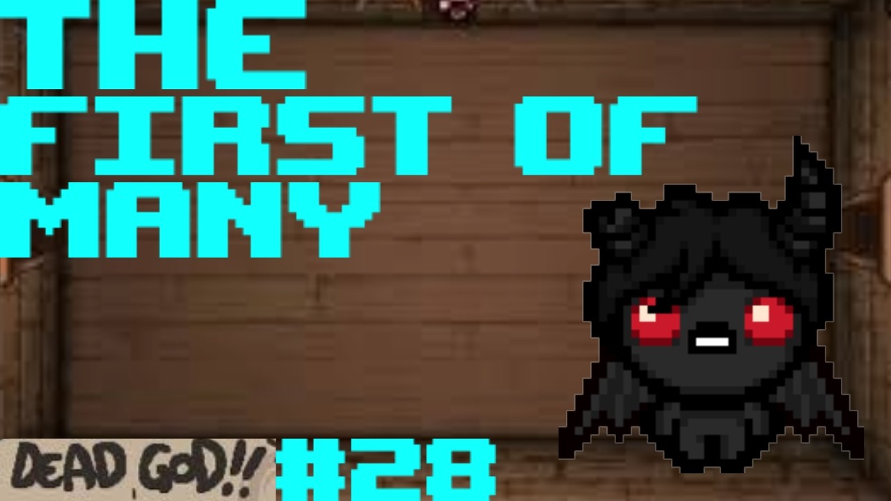 The first of many... | The Binding of Isaac Dead God Part 28