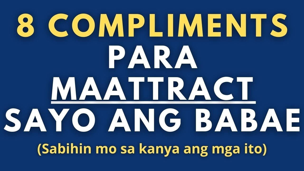 8 compliments para ma attract sayo ang babae