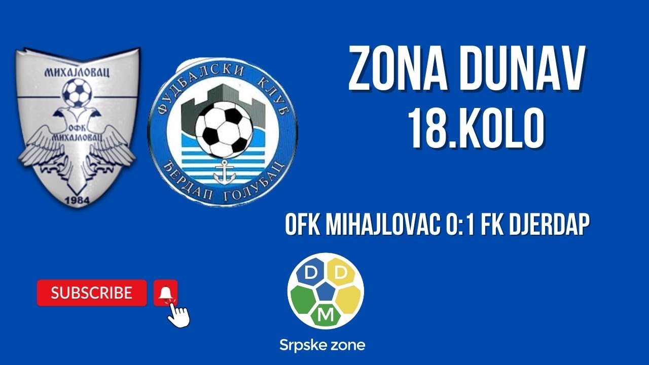 Zona Dunav 18. Kolo OFK Mihajlovac 0:1 FK Djerdap
