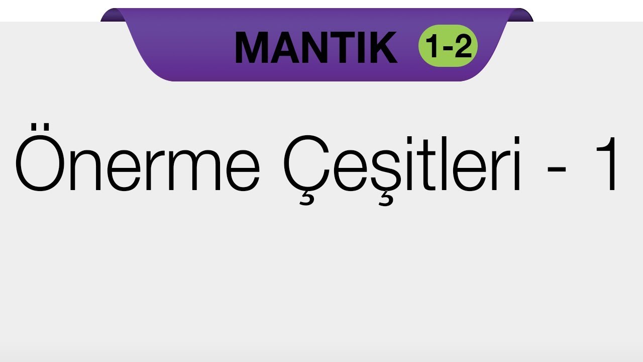 Klasik Mantık - Önerme çeşitleri 1