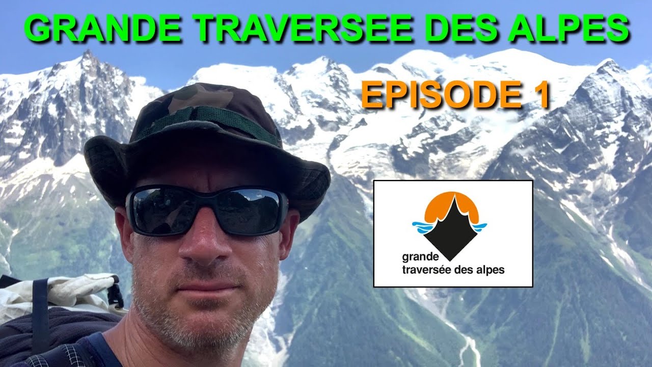 Grande Traversée des Alpes 2021 Episode 1