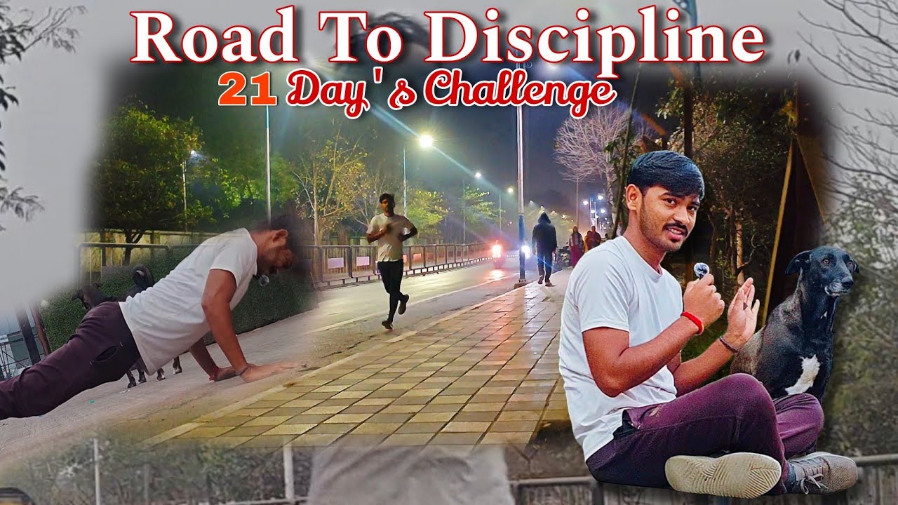 Day 1 of 21 Day's Discipline challenge | Road to Discipline.