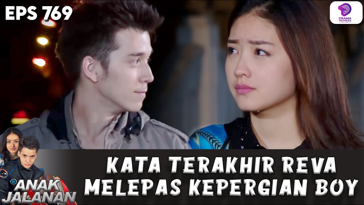 SELAMAT TINGGAL BOY! REVA UCAPKAN SALAM PERPISAHAN PALING SEDIH | ANAK JALANAN | EPS 769