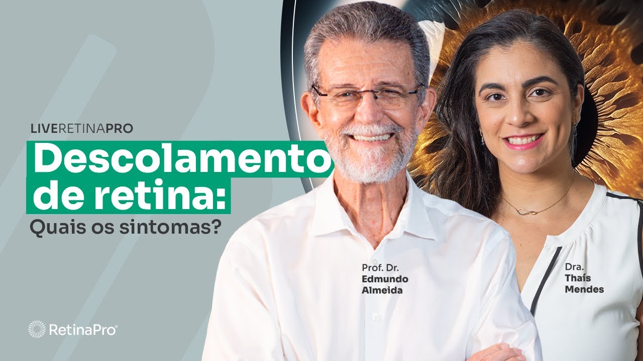 Descolamento de retina: Quais os sintomas? | Dr. Edmundo Almeida e Dra. Thaís Mendes