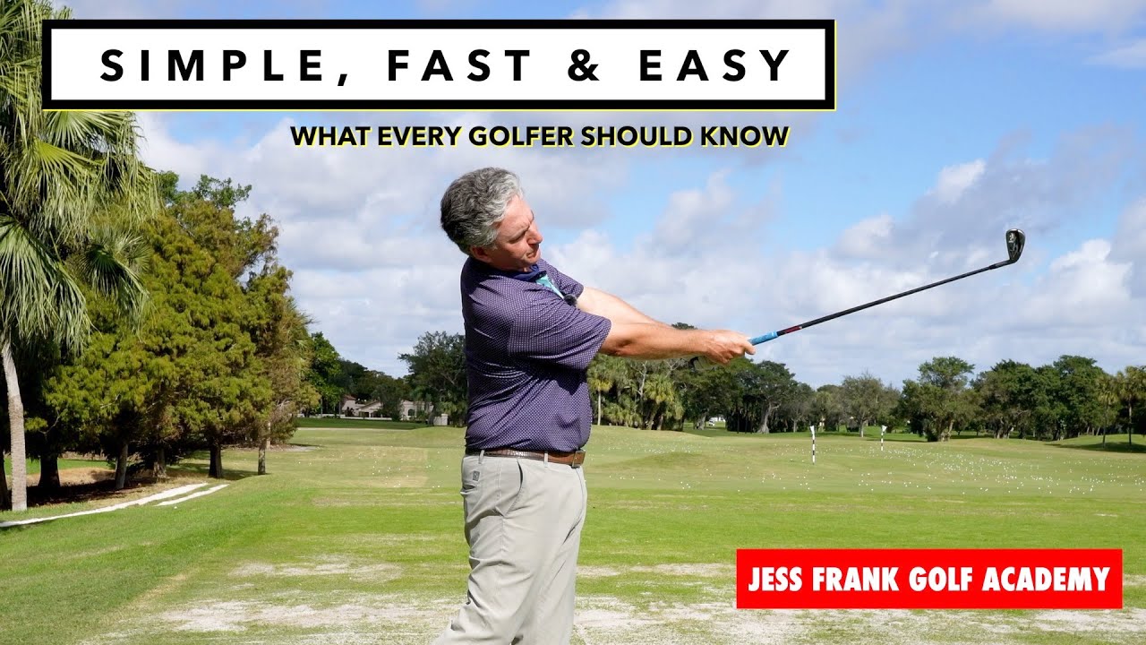 SIMPLE, FAST AND EASY | What Every Golfer Should Know! PGA Golf Professional Jess Frank