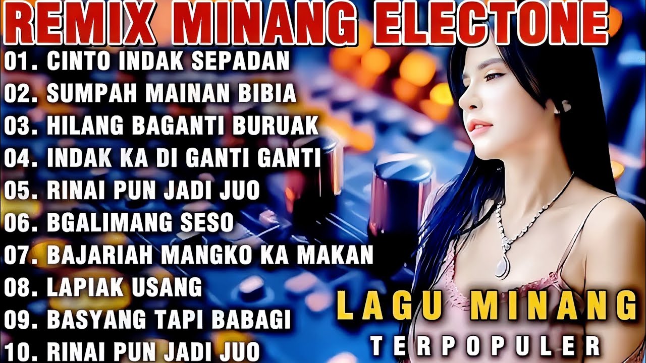 REMIX SLOW MINANG CINTO INDAK SEPADAN SUMPAH MAINAN BIBIA HILANG BAGANTI BURUAK - SLOW MUSIK NYA TOP