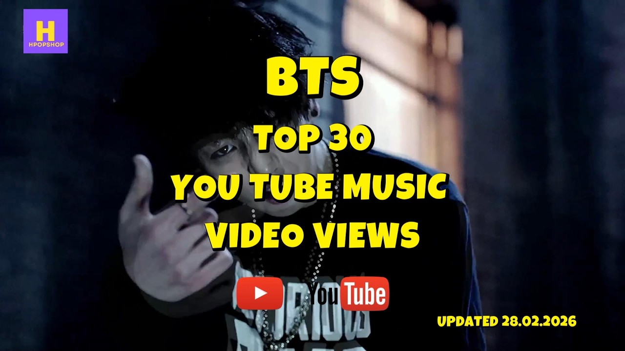 BTS TOP 30 YOU TUBE MUSIC VIDEOS VIEWS - UPDATED 2026 WHAT WILL BE NO1? IS IT YOUR FAVOURITE VIDEO?