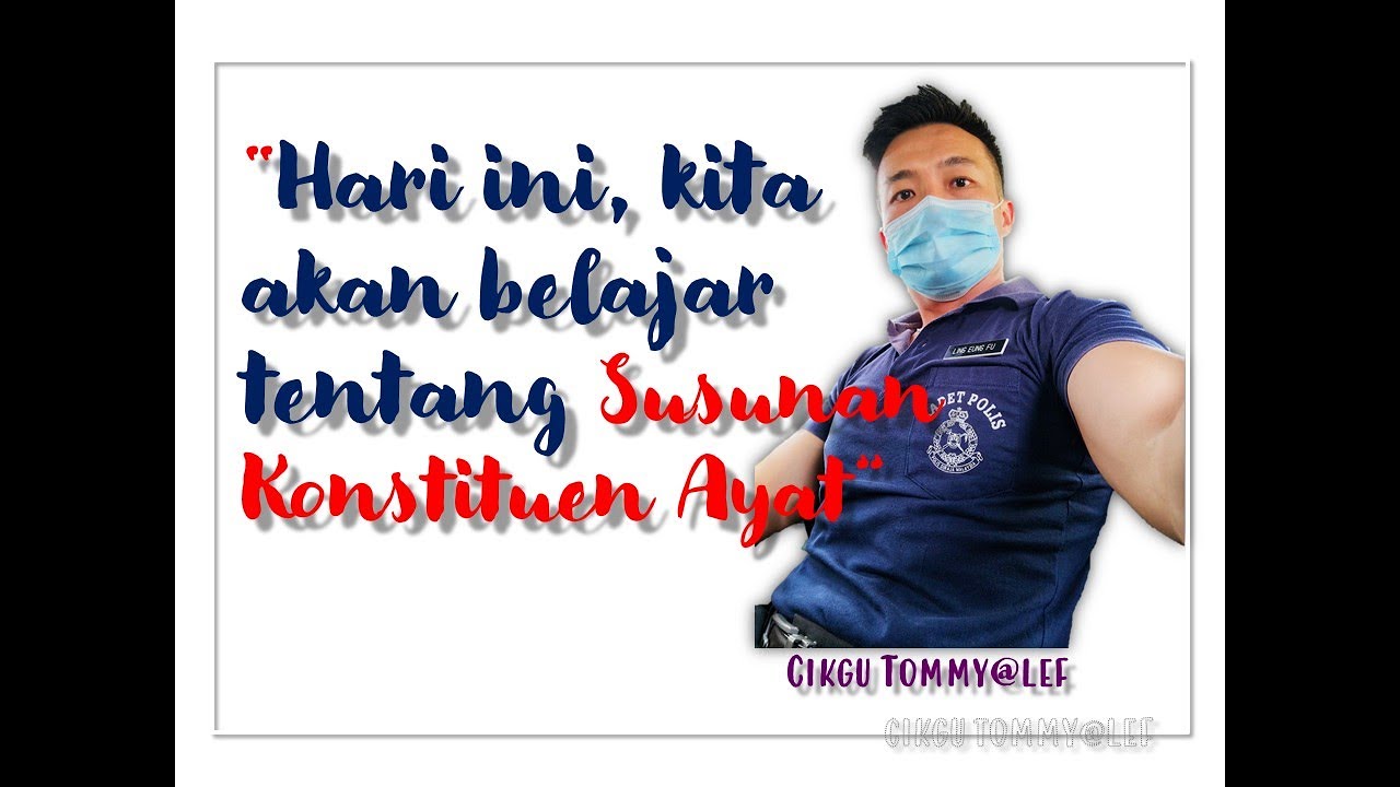 SINTAKSIS: SUSUNAN KONSTITUEN AYAT - BAHASA MELAYU STPM SEMESTER 2