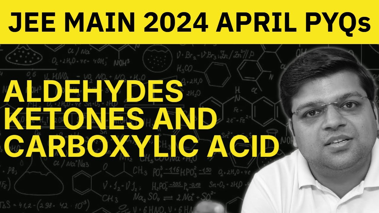 JEE Main 2024 April PYQs | Aldehydes Ketones and Carboxylic acid | Chaitanya Sir - DexterChem