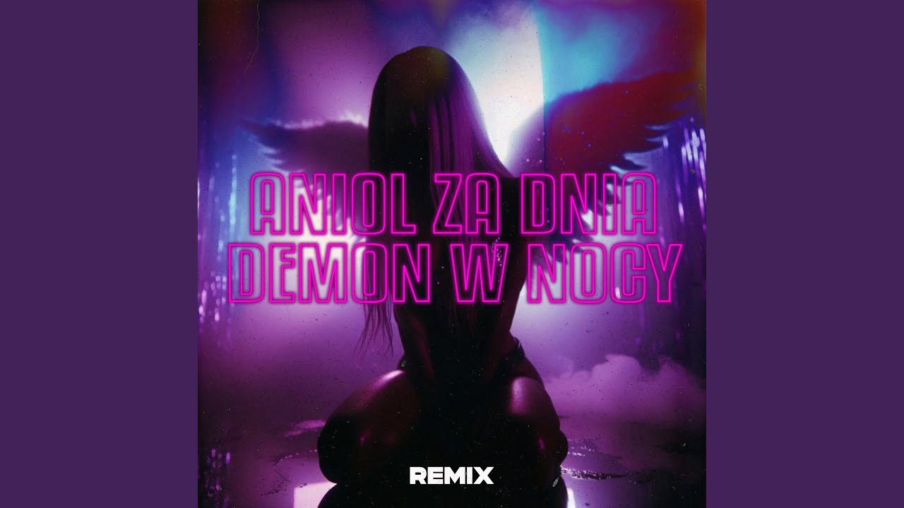 ANIOŁ ZA DNIA, DEMON W NOCY (Monciu Remix)