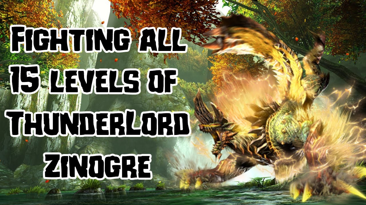 Fighting all 15 Levels of ThunderLord Zinogre