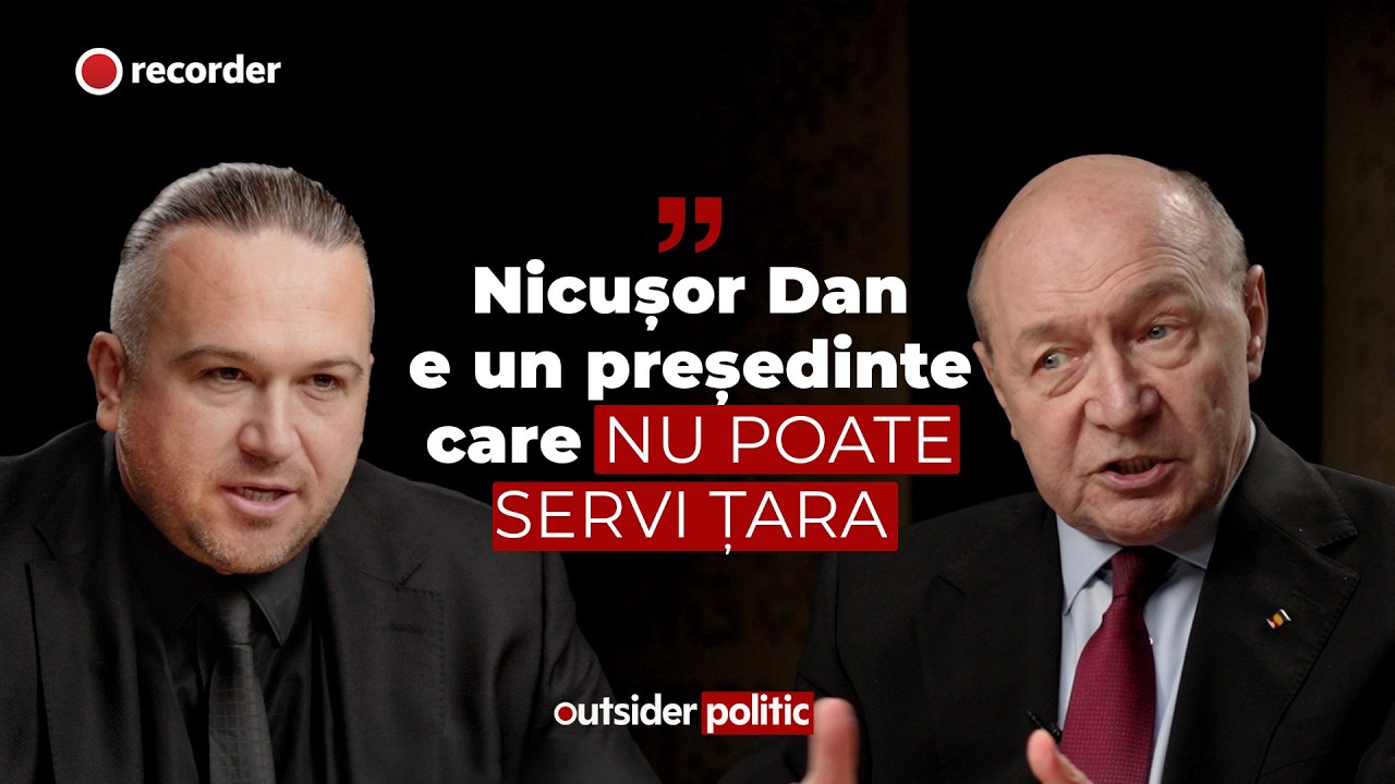 OUTSIDER POLITIC #5. Traian Băsescu: &bdquo;Nicușor Dan e un președinte care nu poate servi țara&rdquo;
