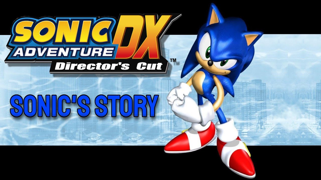 Sonic Adventure DX - Sonic's Story