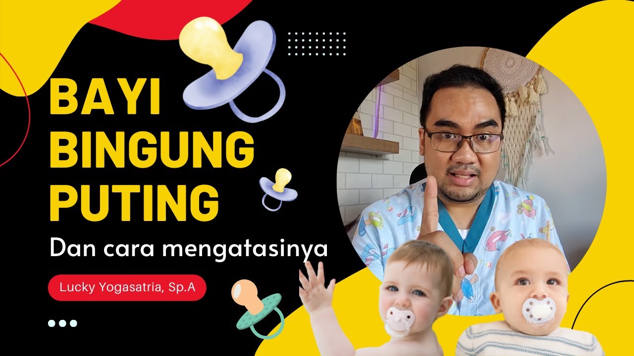 Kok Bayi bisa bingung puting?
