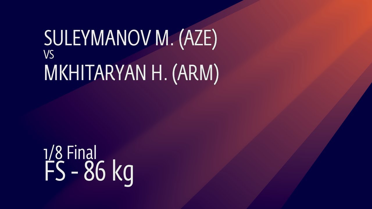 1/8 FS - 86 kg: M. SULEYMANOV (AZE) v. H. MKHITARYAN (ARM)