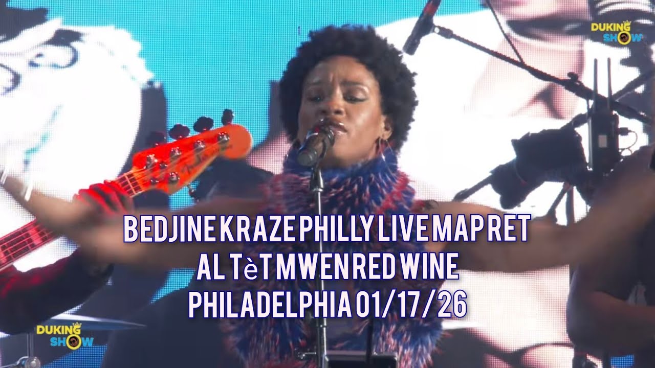 BEDJINE KRAZE PHILLY GADE KOZE LIVE MAP RET AK TET MWEN RED WINE PHILADELPHIA 01/17/26