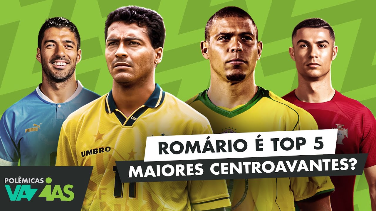 ROMÁRIO ESTÁ ENTRE OS 5 MAIORES CENTROAVANTES DA HISTÓRIA? - POLÊMICAS VAZIAS #555