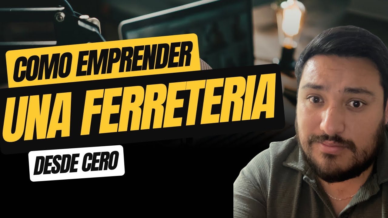 C&oacute;mo emprender una ferreter&iacute;a desde cero