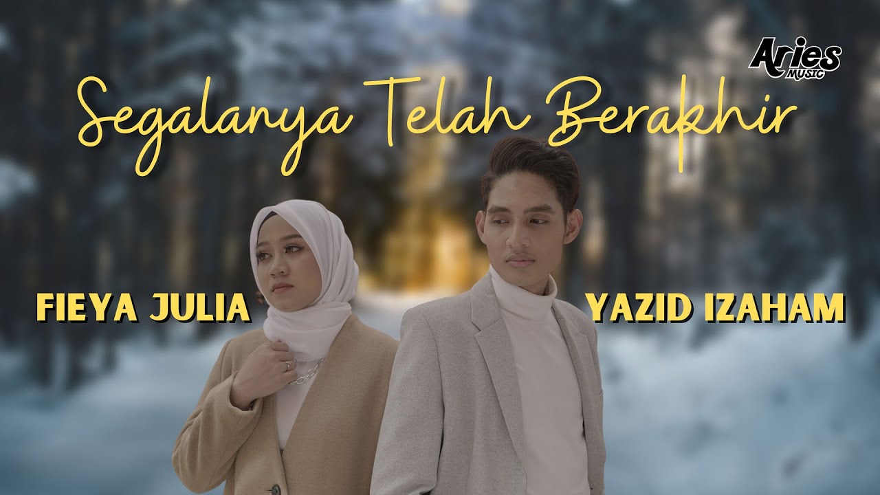 Fieya Julia & Yazid Izaham - Segalanya Telah Berakhir (Official Lyric Video)