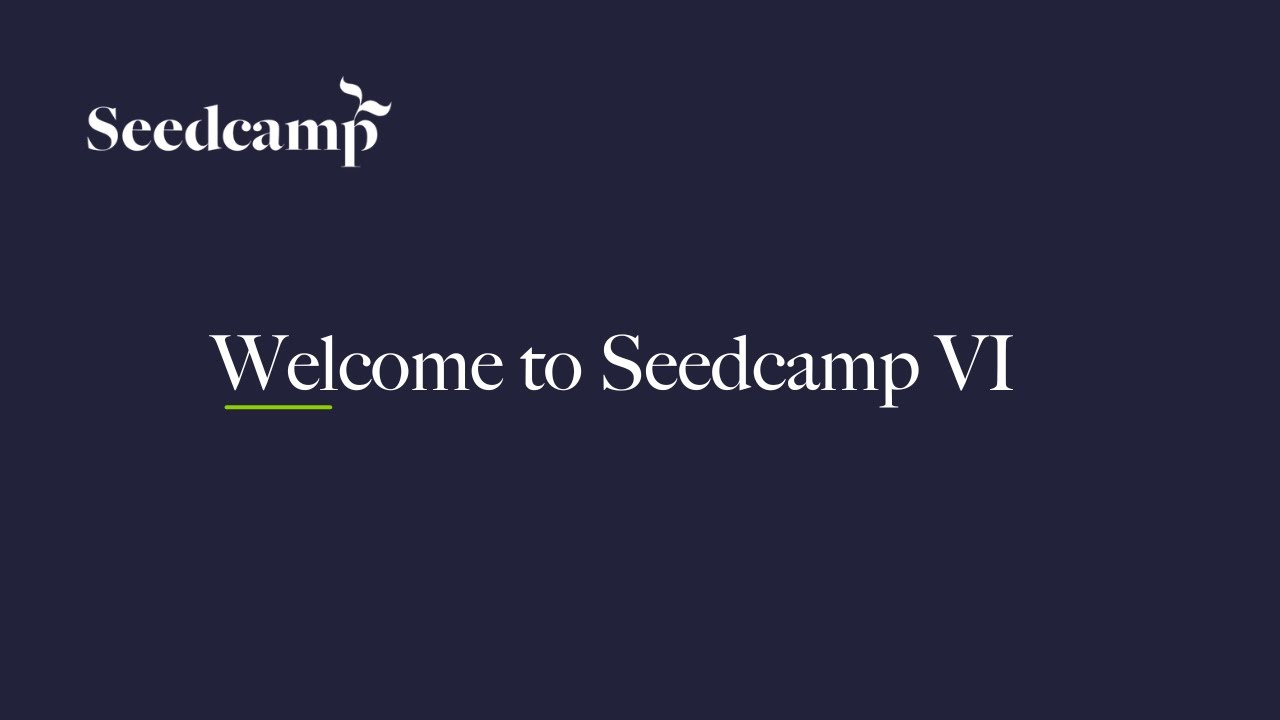 Welcome to Seedcamp VI!